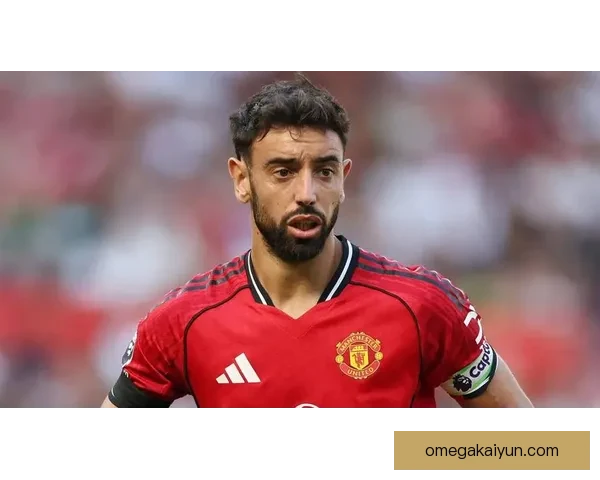 布鲁诺·费尔南德斯职业规划：立足曼联中场核心，持续提升领袖影响力